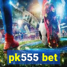 pk555 bet